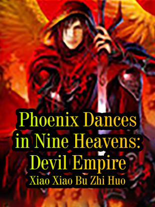 Phoenix Dances in Nine Heavens: Devil Empire